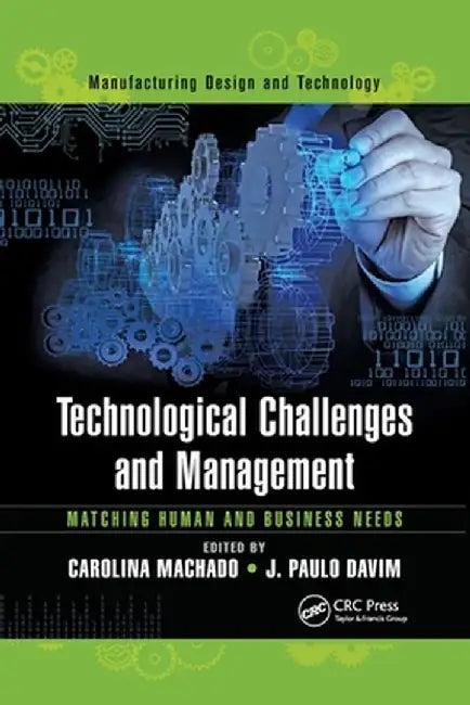 Technological Challenges and Management: Matching Human and Business Needs by Carolina Machado