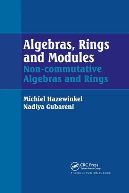 Algebras, Rings and Modules: Non-Commutative Algebras and Rings by Michiel Hazewinkel
