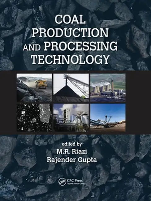 Coal Production and Processing Technology by M.R. Riazi