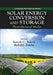 Solar Energy Conversion and Storage: Photochemical Modes by Suresh C. Ameta