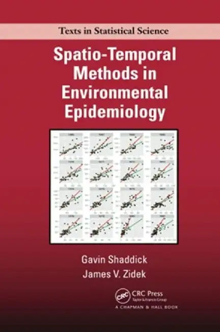 Spatio-Temporal Methods in Environmental Epidemiology by Gavin Shaddick