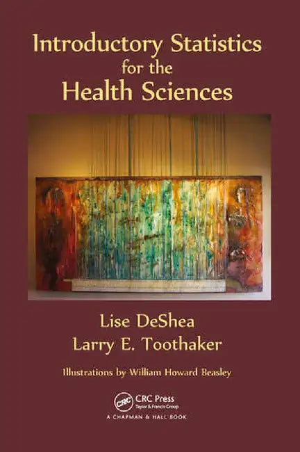 Introductory Statistics for the Health Sciences by Lise DeShea