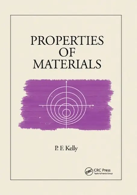 Properties of Materials by P.F. Kelly