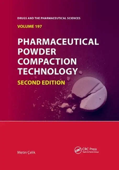 Pharmaceutical Powder Compaction Technology by Metin Çelik