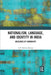 Nationalism, Language, and Identity in India: Measures of Community by A P Ashwin Kumar