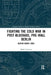 Fighting the Cold War in Post-Blockade, Pre-Wall Berlin: Behind Enemy Lines by Mark Fenemore