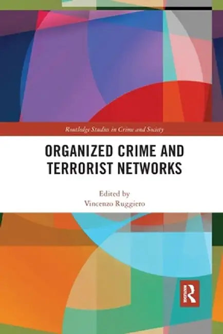 Organized Crime and Terrorist Networks by Vincenzo Ruggiero
