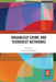 Organized Crime and Terrorist Networks by Vincenzo Ruggiero