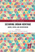 Securing Urban Heritage: Agents, Access, and Securitization by Heike Oevermann