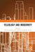 Teleology and Modernity by William Gibson
