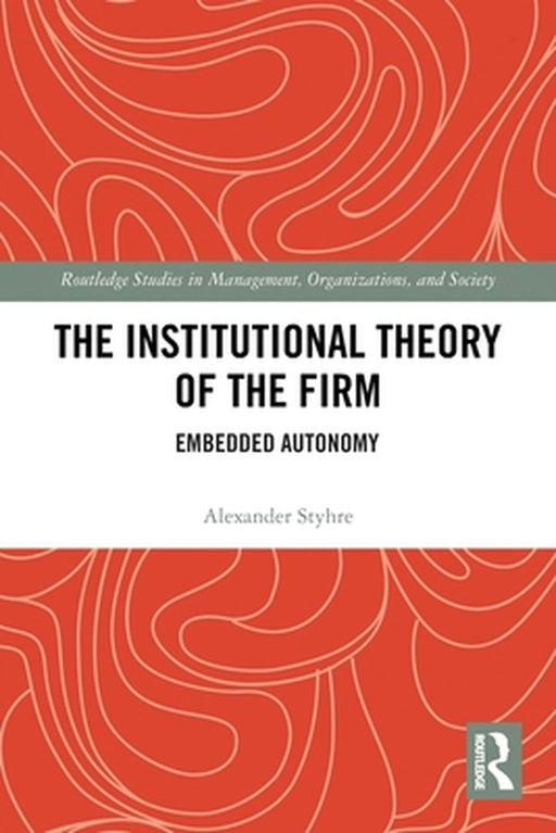 The Institutional Theory of the Firm by STYHRE