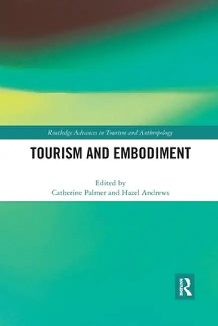 Tourism and Embodiment by Catherine Palmer