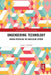 Ungendering Technology: Women Retooling the Masculine Sphere by Carol J. Haddad