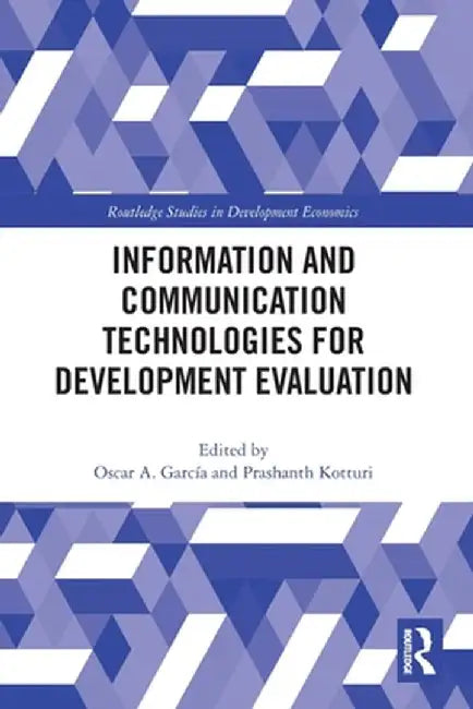 Information and Communication Technologies for Development Evaluation by Oscar A. García