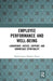 Employee Performance and Well-being: Leadership, Justice, Support, and Workplace Spirituality by Badrinarayan Shank Pawar