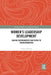 Women's Leadership Development: Caring Environments and Paths to Transformation by Gelaye Debebe