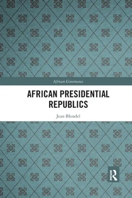 African Presidential Republics by Jean Blondel