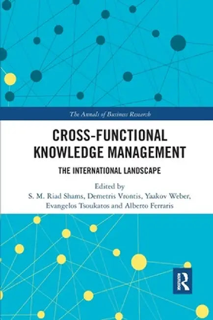 Cross-Functional Knowledge Management: The International Landscape by S.M. Riad Shams