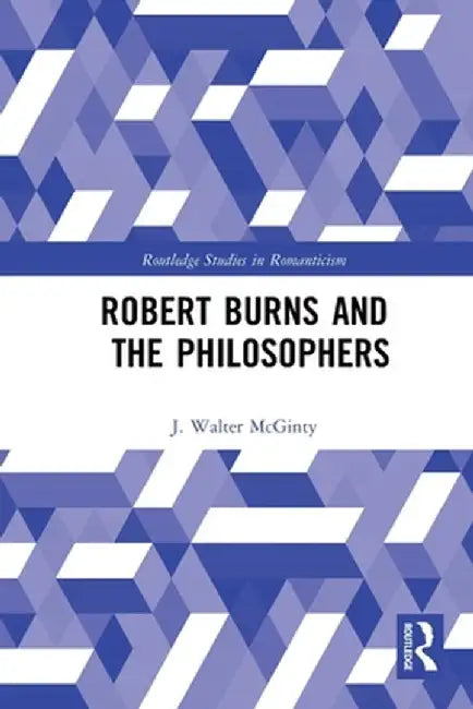 Robert Burns and the Philosophers by J Walter McGinty