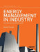 Energy Management in Industry: The Earthscan Expert Guide by David Thorpe