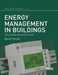 Energy Management in Buildings: The Earthscan Expert Guide by David Thorpe