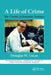 A Life of Crime: My Career in Forensic Science by Douglas Lucas