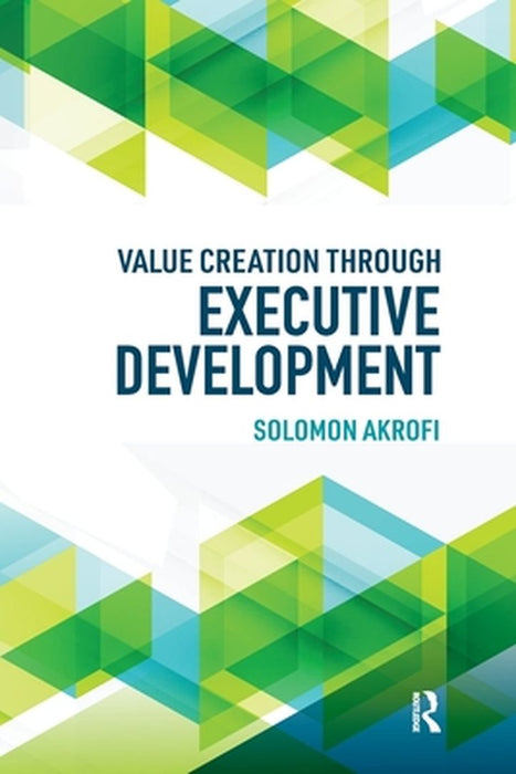 Value Creation through Executive Development by AKROFI