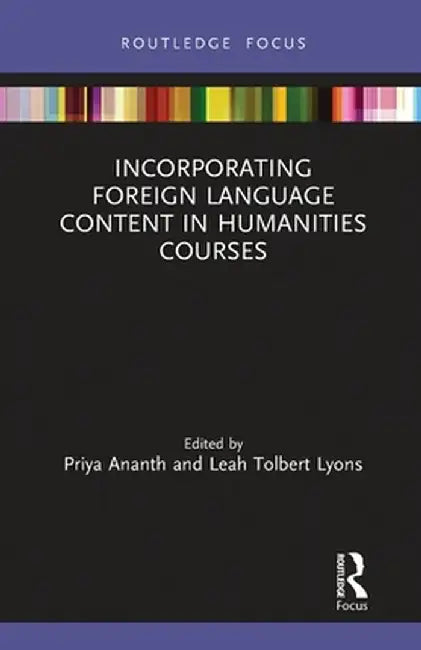 Incorporating Foreign Language Content in Humanities Courses by Priya Ananth