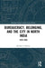 Bureaucracy, Belonging, and the City in North India: 1870-1930 by Dodson Michael S.