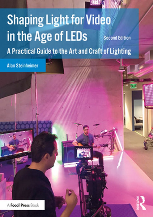 Shaping Light for Video in the Age of LEDs by STEINHEIMER