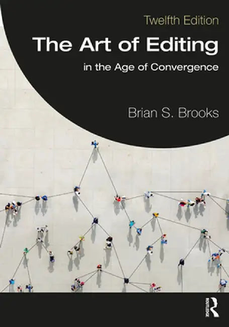 The Art of Editing: In the Age of Convergence by Brian S. Brooks