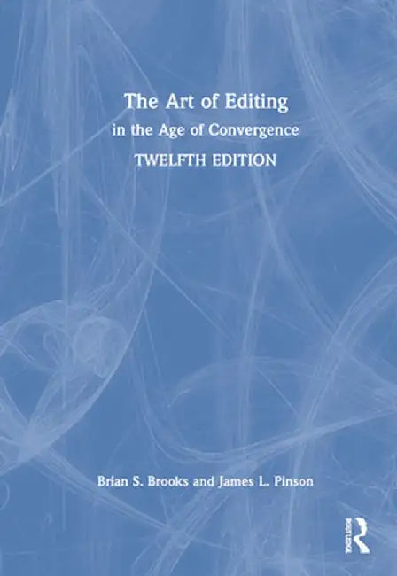 The Art of Editing: In the Age of Convergence by Brian S. Brooks