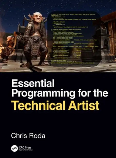 Essential Programming for the Technical Artist by Chris Roda