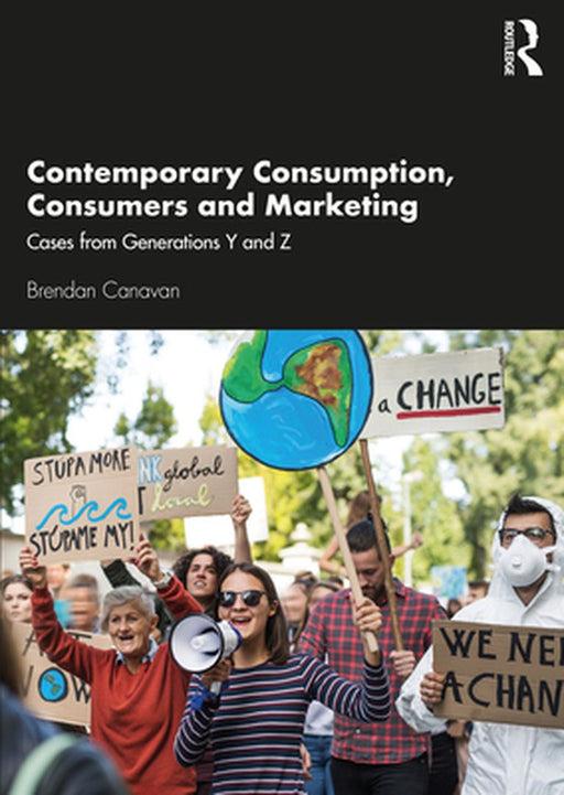 Contemporary Consumption Consumers and Marketing by CANAVAN