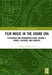 Film Music in the Sound Era: A Research and Information Guide, Volume 2: People, Cultures, and Contexts by Jonathan Rhodes Lee