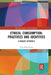 Ethical Consumption: Practices and Identities: A Realist Approach by Yana Manyukhina