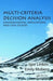 Multi-Criteria Decision Analysis: Environmental Applications and Case Studies by Igor Linkov