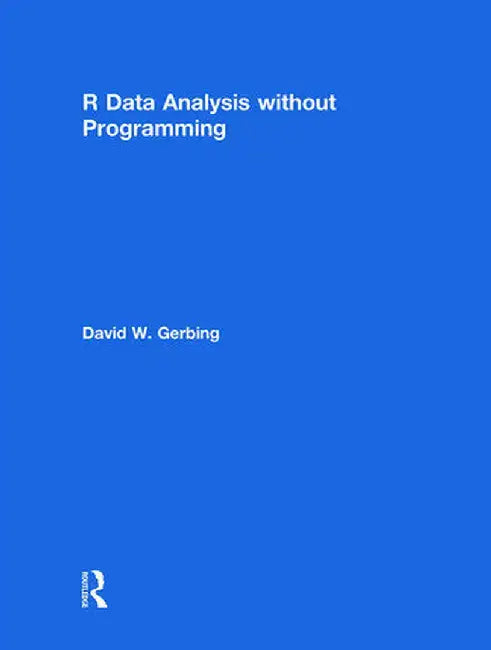 R Data Analysis without Programming by David W. Gerbing