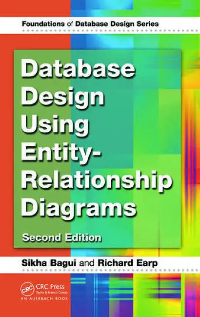 Database Design Using Entity-Relationship Diagrams by Sikha Bagui