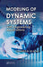 Modeling of Dynamic Systems with Engineering Applications by Clarence W. de Silva