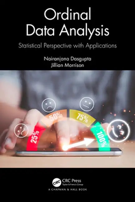 Ordinal Data Analysis: Statistical Perspective with Applications by Nairanjana Dasgupta