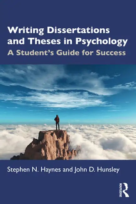 Writing Dissertations and Theses in Psychology: A Student's Guide for Success by Stephen Haynes