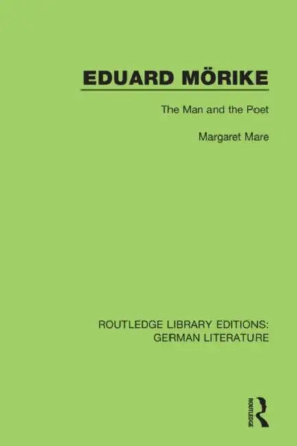 Eduard Mörike: The Man and the Poet by Mare Margaret