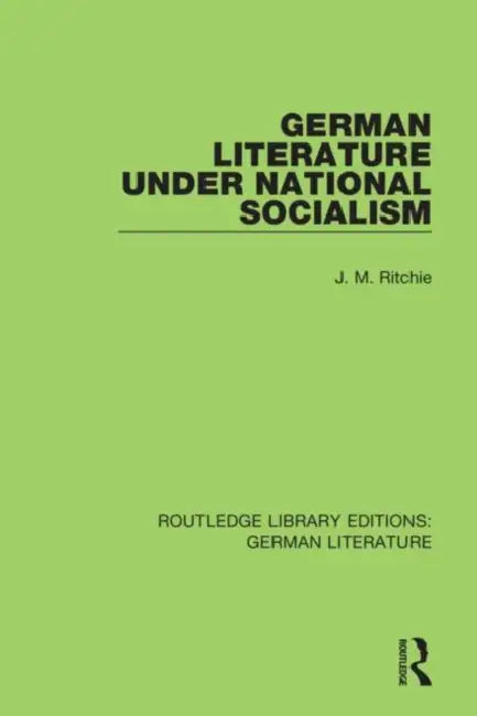 German Literature Under National Socialism by Ritchie J. M.