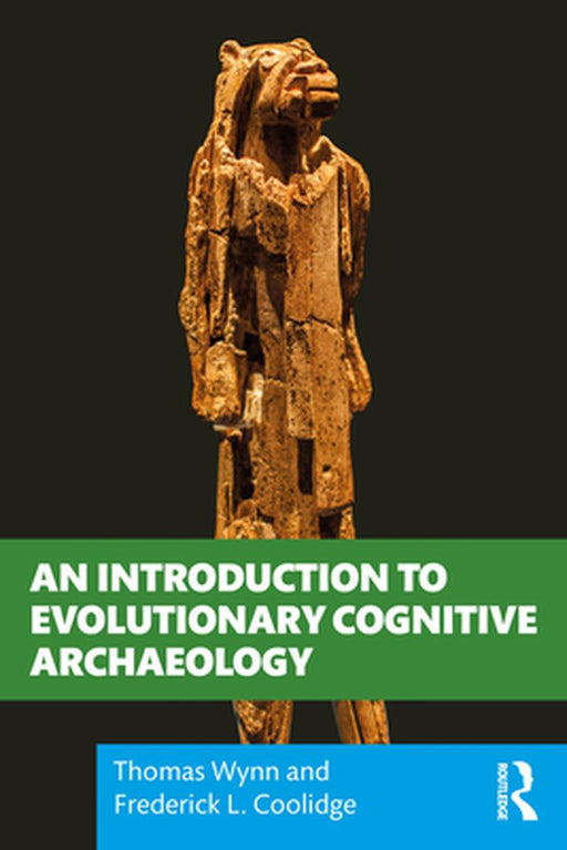 An Introduction to Evolutionary Cognitive Archaeology by Wynn, Thomas