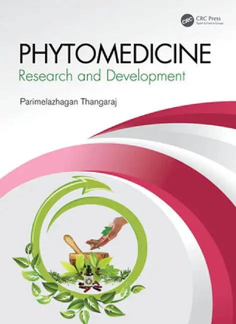 Phytomedicine: Research and Development by Parimelazhagan Thangaraj