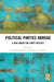Political Parties Abroad: A New Arena for Party Politics by Kernalegenn Tudi