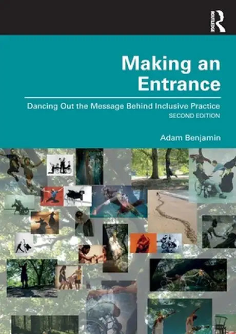 Making an Entrance: Dancing Out the Message Behind Inclusive Practice by Adam Benjamin