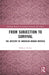 From Subjection to Survival: The Artistry of American Women Writers by Molly J. Freitas