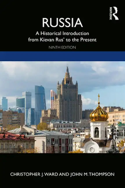 Russia: A Historical Introduction from Kievan Rus' to the Present by Christopher J. Ward